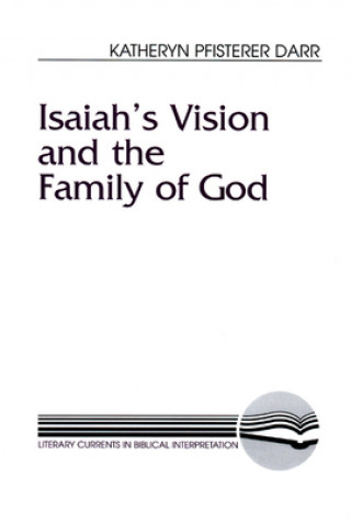 Kniha Isaiah's Vision and the Family of God Katheryn Pfisterer Darr