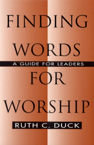 Book Finding Words for Worship Ruth C. Duck