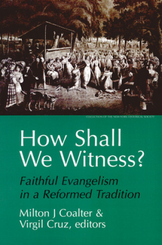 Libro How Shall We Witness? Milton J. Coalter