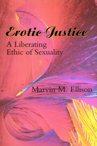 Könyv Erotic Justice Marvin M. Ellison