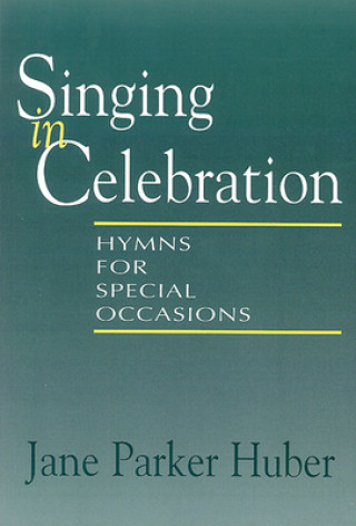Könyv Singing in Celebration Jane Parker Huber