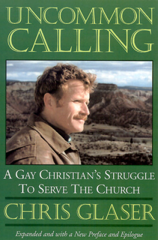 Kniha Uncommon Calling Chris Glaser