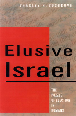 Könyv Elusive Israel Charles H. Cosgrove