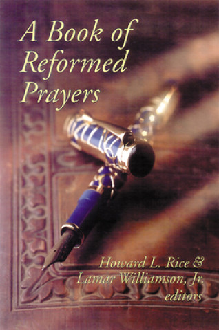 Knjiga Book of Reformed Prayers Howard L. Rice