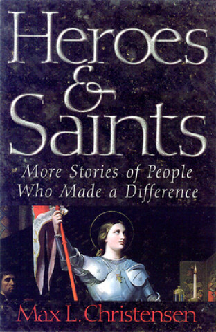 Kniha Heroes and Saints Max L. Christensen