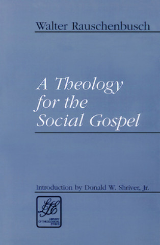 Книга Theology for the Social Gospel Walter Rauschenbusch