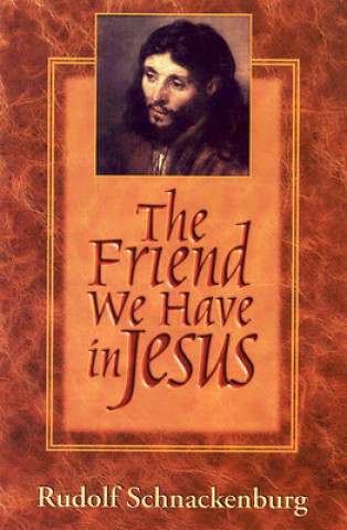 Carte Friend We Have in Jesus Rudolf Schnackenburg