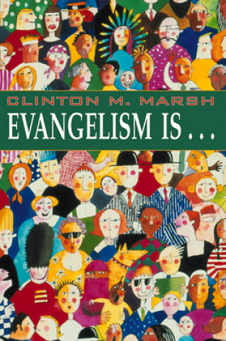 Knjiga Evangelism is... Clinton Marsh