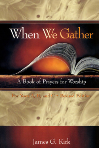 Kniha When We Gather, Revised Edition James G. Kirk