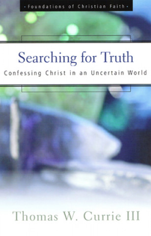 Kniha Searching for Truth Thomas W. Currie