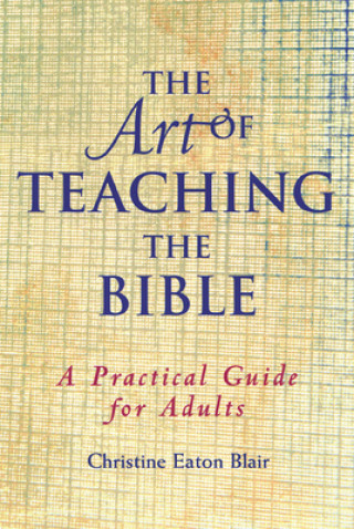 Carte Art of Teaching the Bible Christine Blair
