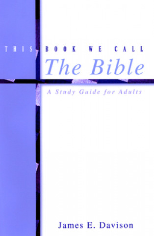 Książka This Book We Call the Bible James E. Davison