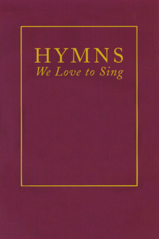 Książka Hymns We Love to Sing Presbyterian Publishing Corporation