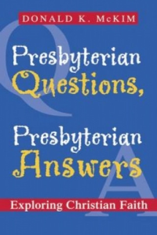 Knjiga Presbyterian Questions, Presbyterian Answers Donald K. McKim