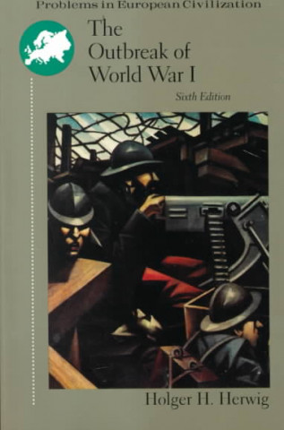 Kniha OUTBREAK OF WORLD WAR 1 Holger H. Herwig