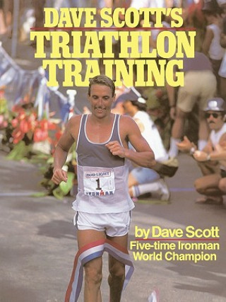 Kniha Dave Scott's Triathlon Training David Scott
