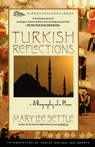 Knjiga Turkish Reflections Mary Lee Settle