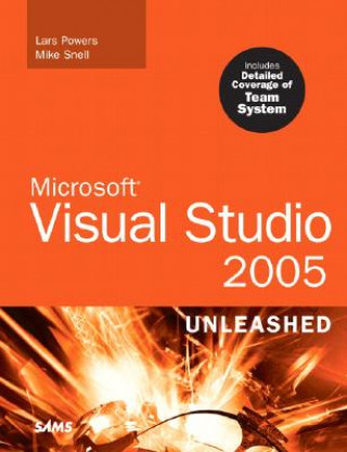 Kniha Microsoft Visual Studio 2005 Unleashed Lars Powers