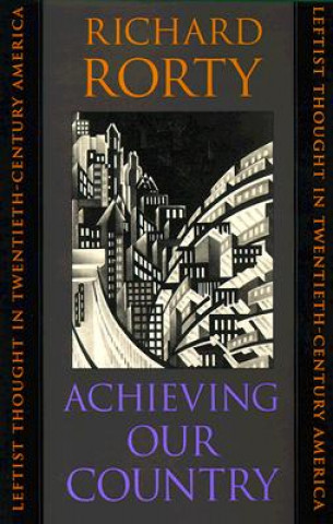 Carte Achieving Our Country Richard Rorty