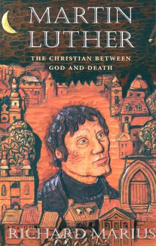 Kniha Martin Luther Richard Marius