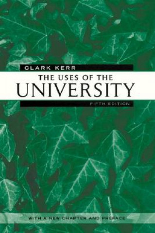Knjiga Uses of the University Clark Kerr