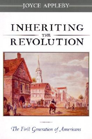 Kniha Inheriting the Revolution Joyce Appleby