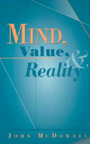Kniha Mind, Value, and Reality John McDowell