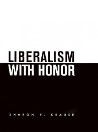 Carte Liberalism with Honor Sharon R. Krause