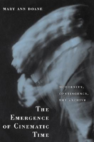 Knjiga Emergence of Cinematic Time Mary Ann Doane