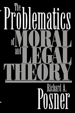 Book Problematics of Moral and Legal Theory Richard A. Posner