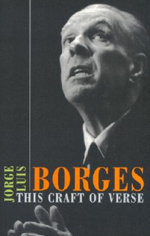 Kniha This Craft of Verse Jorge Luis Borges