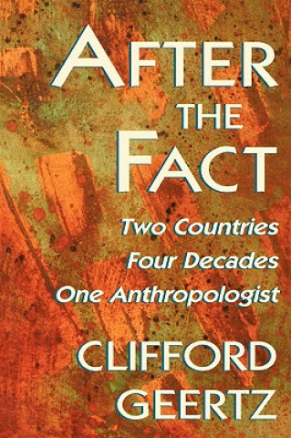 Könyv After the Fact Clifford Geertz