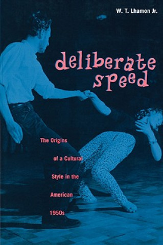 Книга Deliberate Speed W. T. Lhamon