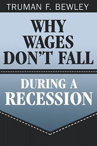 Libro Why Wages Don't Fall during a Recession Truman F. Bewley