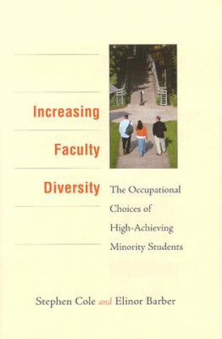 Kniha Increasing Faculty Diversity Stephen Cole