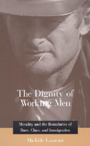 Knjiga Dignity of Working Men Michele Lamont