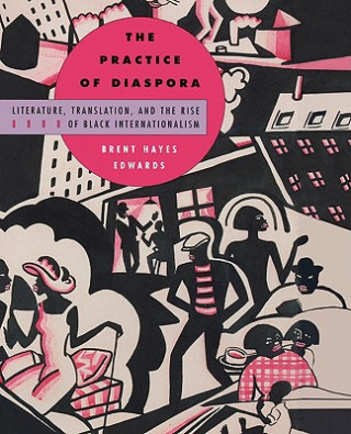Книга Practice of Diaspora Brent Hayes Edwards