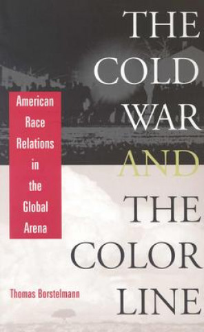 Kniha Cold War and the Color Line Thomas Borstelmann