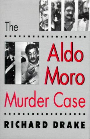 Kniha Aldo Moro Murder Case Richard Drake