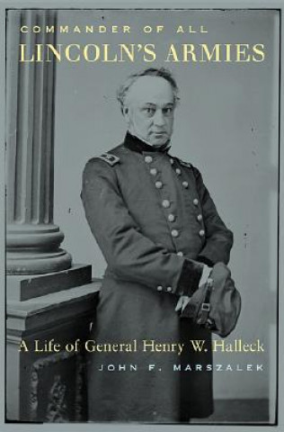 Livre Commander of All Lincoln's Armies John F. Marszalek