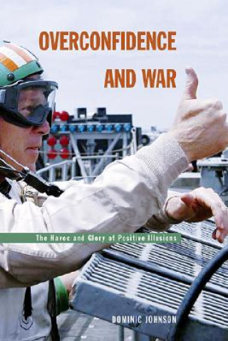 Könyv Overconfidence and War Dominic D. P. Johnson