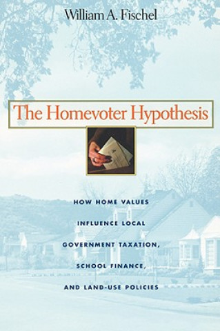 Книга Homevoter Hypothesis William A. Fischel