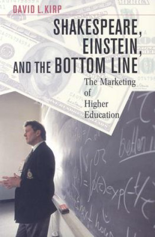 Книга Shakespeare, Einstein, and the Bottom Line David L. Kirp