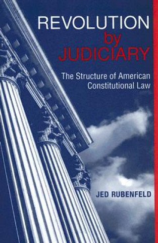 Könyv Revolution by Judiciary Jed Rubenfeld