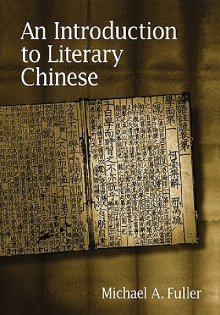 Carte Introduction to Literary Chinese Michael A. Fuller