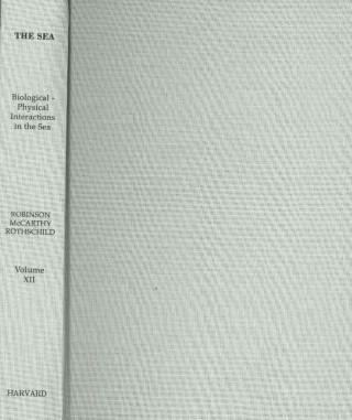 Книга Sea, Volume 12: Biological-Physical Interactions in the Sea Allan R. Robinson