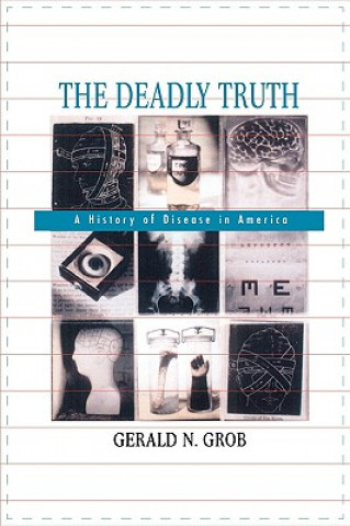 Könyv Deadly Truth Gerald N. Grob