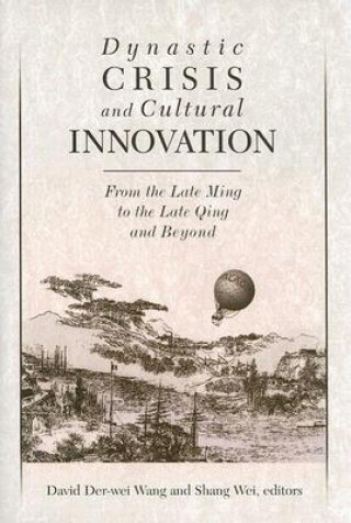 Carte Dynastic Crisis and Cultural Innovation David Der Wang