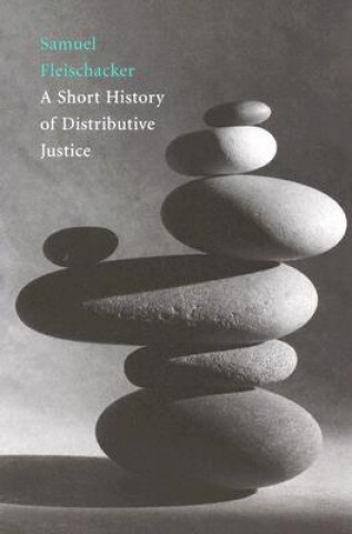 Carte Short History of Distributive Justice Samuel Fleischacker