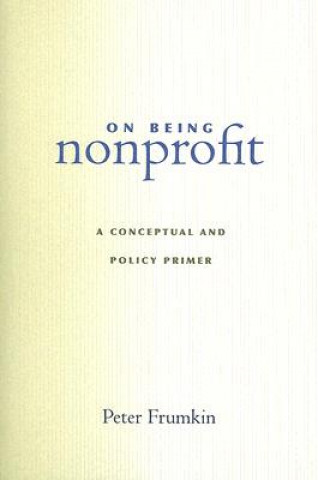 Kniha On Being Nonprofit Peter Frumkin